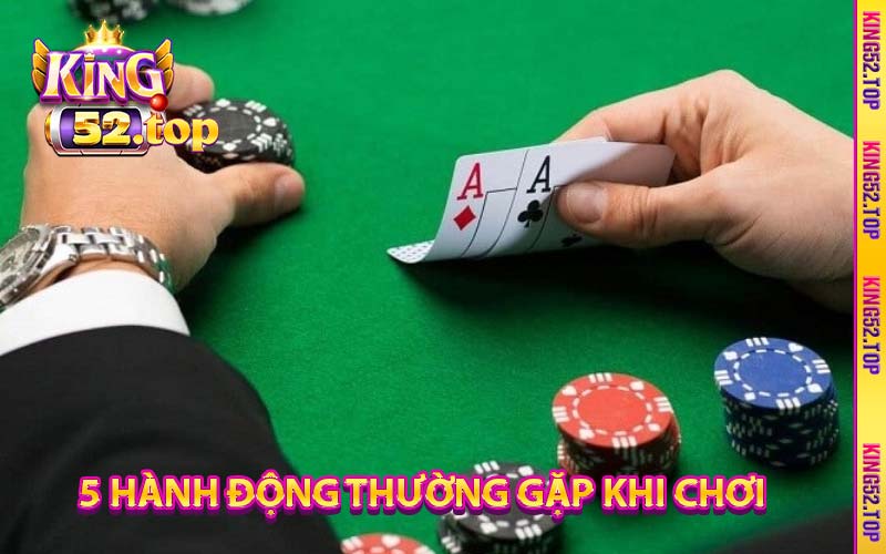 5 hành động thường gặp khi chơi