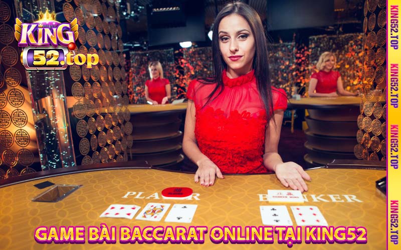 game bài baccarat online tại king52